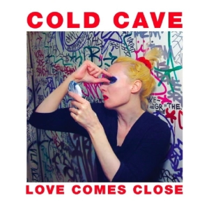 Love_Comes_Close-Cold_Cave_480